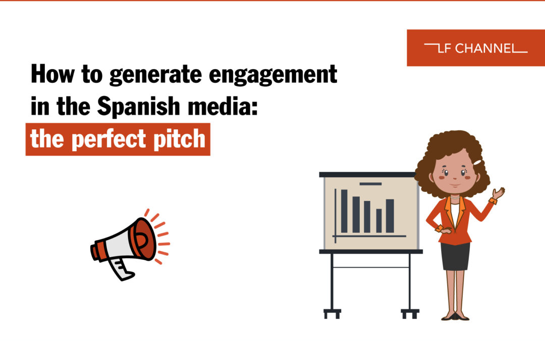 How to generate engagement in the Spanish media: the perfect pitch
