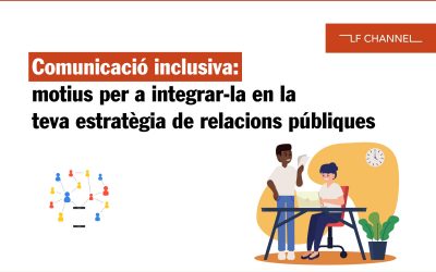 Comunicació inclusiva: motius per a integrar-la en la teva estratègia de relacions públiques