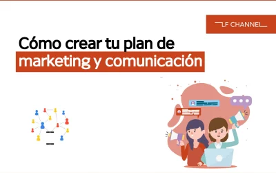 Cómo crear tu plan de marketing y comunicación